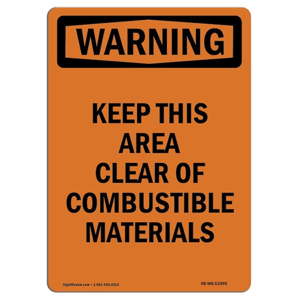 OSHA WARNING Sign, Keep This Area Clear Of Combustible, 14in X 10in Aluminum, 10" W, 14" L, Portrait